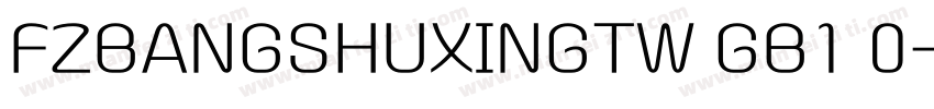 FZBANGSHUXINGTW GB1 0字体转换